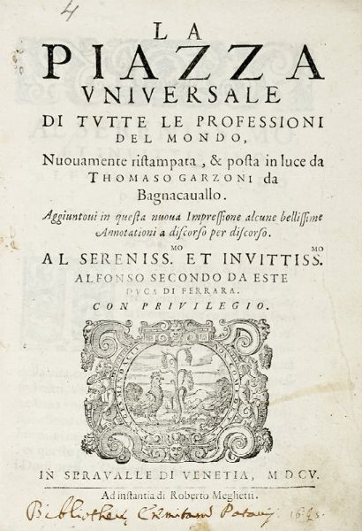 TOMMASO GARZONI : La piazza universale di tutte le professioni del mondo, nuovamente ristampata...  - Asta Libri, autografi e manoscritti - Associazione Nazionale - Case d'Asta italiane