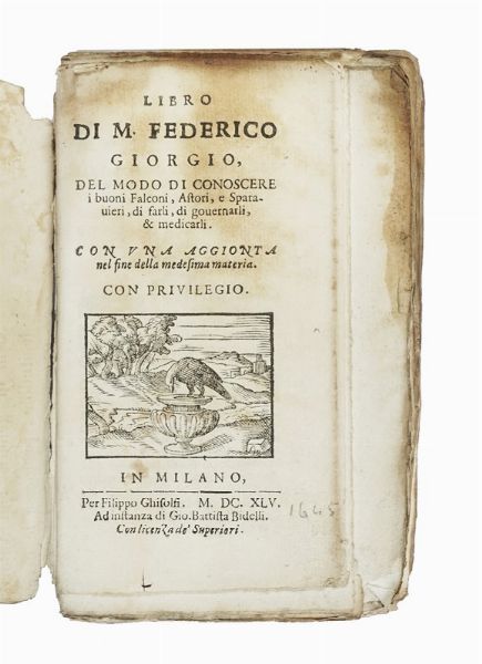 FEDERICO GIORGI : Libro [...] del modo di conoscere i buoni Falconi, Astori, e Sparavieri...  - Asta Libri, autografi e manoscritti - Associazione Nazionale - Case d'Asta italiane