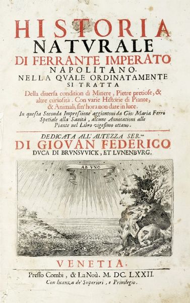 FERRANTE IMPERATO : Historia naturale [...] Nella quale ordinatamente si tratta della diversa condition di minere, pietre pretiose, & altre curiosit. Con varie historie di piante, & animali...  - Asta Libri, autografi e manoscritti - Associazione Nazionale - Case d'Asta italiane