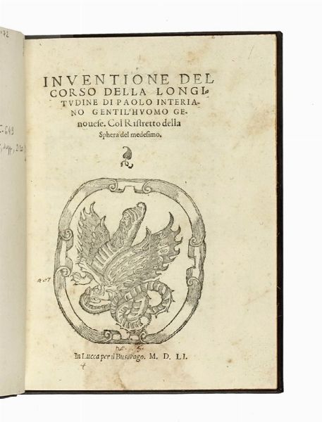 PAOLO INTERIANO : Inventione del corso della longitudine [...] Col Ristretto della Sphera del medesimo.  - Asta Libri, autografi e manoscritti - Associazione Nazionale - Case d'Asta italiane