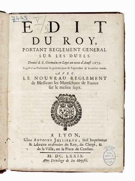 LOUIS XIV - RE DI FRANCIA : Edit du Roy, portant reglement general sur les duels...  - Asta Libri, autografi e manoscritti - Associazione Nazionale - Case d'Asta italiane