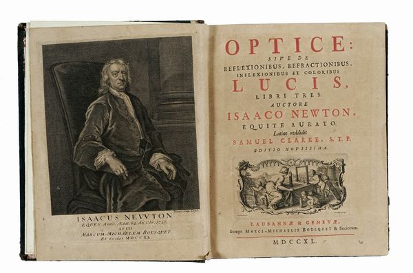 ISAAC NEWTON : Optice: sive de reflexionibus, refractionibus, inflexionibus et coloribus lucis, libri tres...  - Asta Libri, autografi e manoscritti - Associazione Nazionale - Case d'Asta italiane