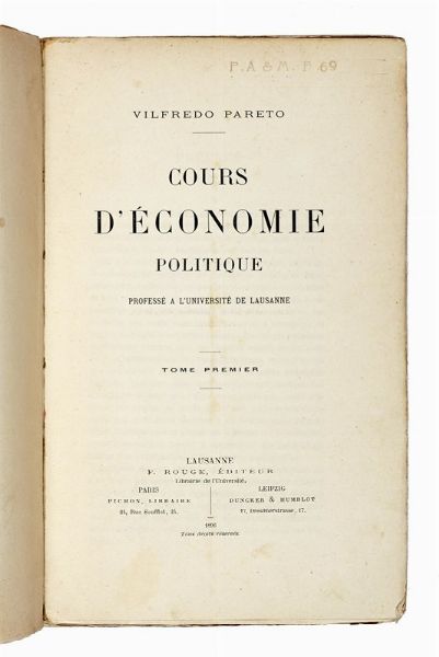 VILFREDO PARETO : Cours d'conomie politique profss  l'Universit de Lausanne. Tome premier (-second).  - Asta Libri, autografi e manoscritti - Associazione Nazionale - Case d'Asta italiane