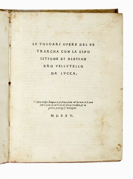 Francesco Petrarca : Le volgari opere [...] con la esposizione di Alessandro Vellutello da Lucca.  - Asta Libri, autografi e manoscritti - Associazione Nazionale - Case d'Asta italiane