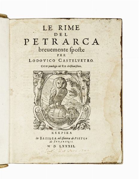 Francesco Petrarca : Le Rime [...] brevemente sposte per Lodovico Castelvetro...  - Asta Libri, autografi e manoscritti - Associazione Nazionale - Case d'Asta italiane