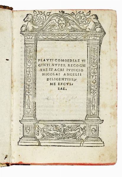 Titus Maccius Plautus : Comoediae viginti nuper recognitae et acri iudicio Nicolai Angelij diligentissime excussae...  - Asta Libri, autografi e manoscritti - Associazione Nazionale - Case d'Asta italiane