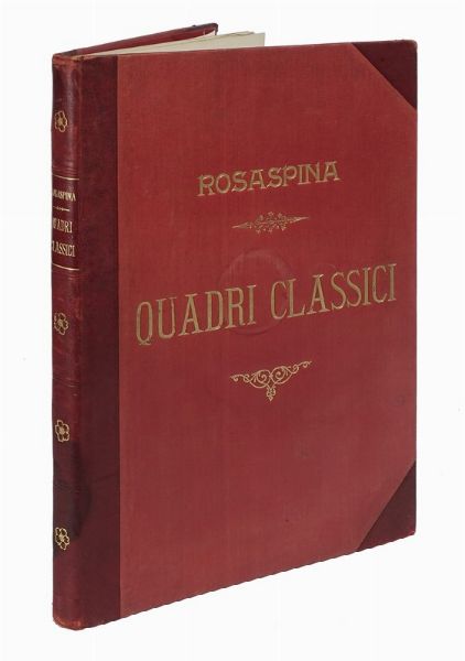 FRANCESCO ROSASPINA : Album dei migliori quadri classici esistenti nella Pinacoteca di Bologna. Sessanta tavole incise in rame dal professore Francesco Rosaspina e suoi allievi.  - Asta Libri, autografi e manoscritti - Associazione Nazionale - Case d'Asta italiane