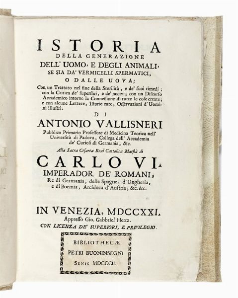 ANTONIO VALLISNERI : Nuove osservazioni, ed esperienze intorno all'Ovaia scoperta ne' Vermi tondi dell'Uomo, e de' Vitelli, con varie Lettere spettanti alla storia medica e naturale...  - Asta Libri, autografi e manoscritti - Associazione Nazionale - Case d'Asta italiane