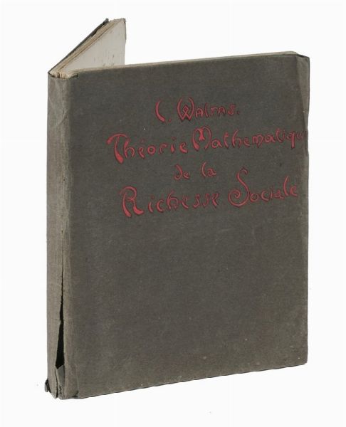 LON WALRAS : Thorie mathmatique de la richesse sociale.  - Asta Libri, autografi e manoscritti - Associazione Nazionale - Case d'Asta italiane