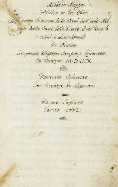 Alberto Magno. Diuiso in tre libri. Nel primo si tratta della virt delle herbe. Nel secondo della virt delle pietre. E nel terzo la virt di alcuni animali.  - Asta Libri, autografi e manoscritti - Associazione Nazionale - Case d'Asta italiane