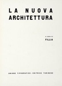 FILLIA [PSEUD. DI COLOMBO LUIGI ENRICO] : La nuova architettura.  - Asta Libri, autografi e manoscritti - Associazione Nazionale - Case d'Asta italiane