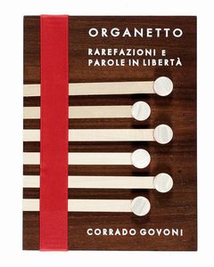 CORRADO GOVONI : Organetto. Rarefazioni e Parole in libert.  - Asta Libri, autografi e manoscritti - Associazione Nazionale - Case d'Asta italiane