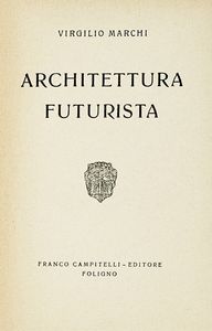 Virgilio Marchi - Architettura futurista.