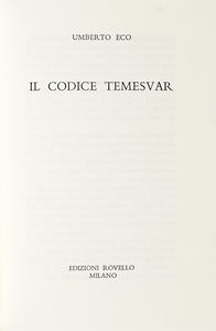 Umberto Eco : Il Codice Temesvar.  - Asta Libri, autografi e manoscritti - Associazione Nazionale - Case d'Asta italiane