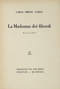 CARLO EMILIO GADDA - La madonna dei filosofi.