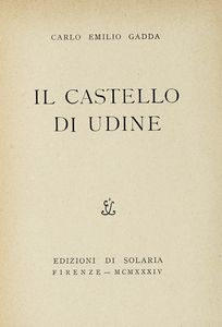 CARLO EMILIO GADDA - Il castello di Udine.