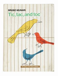 BRUNO MUNARI : Tic, tac, and toc.  - Asta Libri, autografi e manoscritti - Associazione Nazionale - Case d'Asta italiane