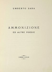 UMBERTO SABA - Ammonizione ed altre poesie.