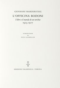 GIOVANNI MARDERSTEIG - L'Officina Bodoni. I libri e il mondo di un torchio, 1923-1977.