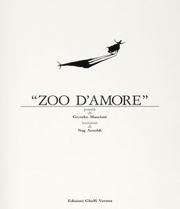 GRYTZKO MASCIONI - Zoo d'amore. Incisioni di Nag Arnoldi.