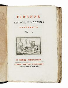 VINCENZO FOLLINI : Firenze antica, e moderna illustrata. T. I (VIII).  - Asta Libri, autografi e manoscritti - Associazione Nazionale - Case d'Asta italiane