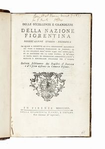 FRANCESCO MARIA SOLDINI - Delle eccellenze e grandezze della nazione fiorentina. Dissertazione storico-filosofica...