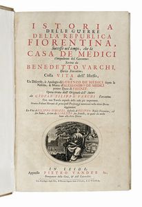 BENEDETTO VARCHI - Istoria delle guerre della republica fiorentina, successe nel tempo, che la casa de Medici s'impadron del governo: scritta da Benedetto Varchi [...] colla vita dell'istesso, et un discorso,  apologia di Lorenzo de Medici ...