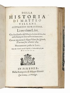 MATTEO VILLANI : Istorie di Matteo Villani [...] che continua quelle di Giovanni suo Fratello. Con l'aggiunta di Filippo suo figliuolo, che arrivano fino all'anno 1364...  - Asta Libri, autografi e manoscritti - Associazione Nazionale - Case d'Asta italiane