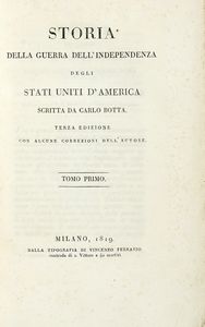 Carlo Botta : Storia della guerra dell'Independenza degli Stati Uniti d'America scritta da Carlo Botta. Tomo primo (-quarto).  - Asta Libri, autografi e manoscritti - Associazione Nazionale - Case d'Asta italiane