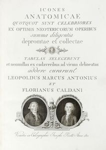 LEOPOLDO MARCO ANTONIO CALDANI : Icones anatomicae quotquot sunt celebriores ex optimis neotericorum operibus summa diligentia depromptae et collectae... (-Volumins tertii sectio altera).  - Asta Libri, autografi e manoscritti - Associazione Nazionale - Case d'Asta italiane