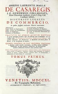 GIUSEPPE LORENZO MARIA CASAREGI - Discursus legales de commercio, in quibus fusissim tractantur materiae concernentes assecurationes. Naves, naula, & naulizationes [...] Tomus primus (-quartus). ...