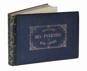 EUGNE CICERI : Les Pyrnes. Dessines d'aprs nature et Lithographies [...] Premire partie [- deuxime].  - Asta Libri, autografi e manoscritti - Associazione Nazionale - Case d'Asta italiane