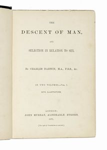 CHARLES DARWIN : The descent of man, and selection in relation to sex [...] In two volumes. Vol. I (-II). With illustrations.  - Asta Libri, autografi e manoscritti - Associazione Nazionale - Case d'Asta italiane