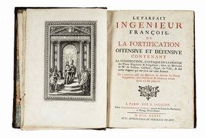 DANIEL DEIDIER : Le parfait ingenieur francois, ou la fortification offensive et dfensive, contenant la construction, l'attaque et la dfense des places rgulieres & irrgulieres...  - Asta Libri, autografi e manoscritti - Associazione Nazionale - Case d'Asta italiane