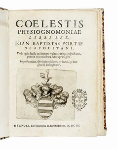 Giovan Battista Della Porta : Coelestis physiognomoniae libri sex...  - Asta Libri, autografi e manoscritti - Associazione Nazionale - Case d'Asta italiane