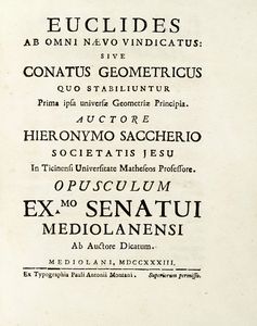 EUCLIDES - Euclides ab omni naevo vindicatus: sive Conatus geometricus quo stabiliuntur prima ipsa universae geometriae principia...