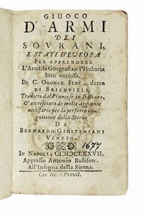 ORONCE FIN : Giuoco d'armi dei sovrani, e stati d'Europa per apprendere l'armi, la geografia e l'historia loro curiosa...  - Asta Libri, autografi e manoscritti - Associazione Nazionale - Case d'Asta italiane