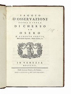 ALBERTO FORTIS : Saggio d'osservazioni sopra l'isola di Cherso ed Osero...  - Asta Libri, autografi e manoscritti - Associazione Nazionale - Case d'Asta italiane