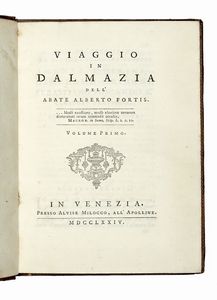 ALBERTO FORTIS - Viaggio in Dalmazia dell'abate Alberto Fortis. Volume primo (-secondo).