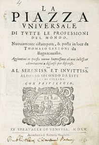 TOMMASO GARZONI - La piazza universale di tutte le professioni del mondo, nuovamente ristampata...