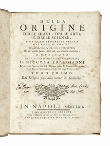 ANTOINE YVES GOGUET - Della origine delle leggi, delle arti, e delle scienze, e de' loro progressi presso gli antichi popoli. In questa nuova edizione napoletana di un copioso indice delle cose pi notabili accresciuta [...] Tomo primo [-terzo].