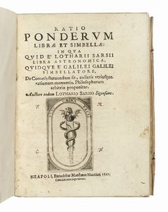 ORAZIO GRASSI - Ratio ponderum librae et simbellae: in qua quid e' Lotharii Sarsii libra astronomica, quidque e' Galilei Galilei simbellatore, de cometis statuendum sit...