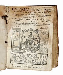 GIOVANNI FILIPPO INGRASSIA : Informatione del pestifero, et contagioso morbo: il quale affligge et have afflitto questa citt di Palermo...  - Asta Libri, autografi e manoscritti - Associazione Nazionale - Case d'Asta italiane