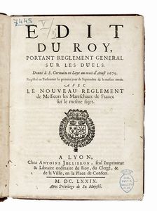 LOUIS XIV - RE DI FRANCIA - Edit du Roy, portant reglement general sur les duels...