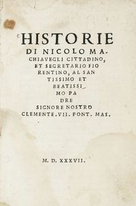 Niccol Machiavelli - Historie di Nicolo Machiauegli cittadino, et segretario fiorentino...