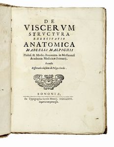 MARCELLO MALPIGHI - De viscerum structura exercitatio anatomica [...]. Accedit Dissertatio eiusdem de Polypo Cordis.