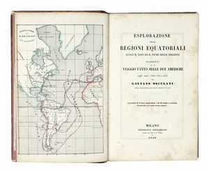 GAETANO OSCULATI : Esplorazione delle regioni equatoriali lungo il Napo e il fiume delle Amazzoni. Frammento di un viaggio fatto nelle due Americhe negli anni 1846-47-48...  - Asta Libri, autografi e manoscritti - Associazione Nazionale - Case d'Asta italiane