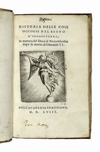 GIULIO RAVIGLIO ROSSO : Historia delle cose occorse nel regno d'Inghilterra, in materia del duca di Notomberlan [sic] dopo la morte di Odoardo VI.  - Asta Libri, autografi e manoscritti - Associazione Nazionale - Case d'Asta italiane