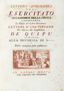 RAIMONDO (DI) SANGRO : Lettera apologetica dell'Esercitato accademico della Crusca contenente la difesa del libro intitolato Lettere d'una Peruana, per rispetto alla supposizione de' Quipu...  - Asta Libri, autografi e manoscritti - Associazione Nazionale - Case d'Asta italiane