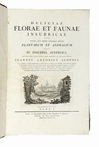 GIOVANNI ANTONIO SCOPOLI - Deliciae florae et faunae insubricae...Pars 1 (- 3).